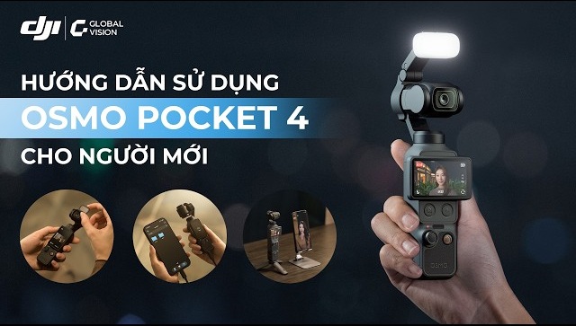 Hướng dẫn sử dụng Osmo Pocket 4 chi tiết